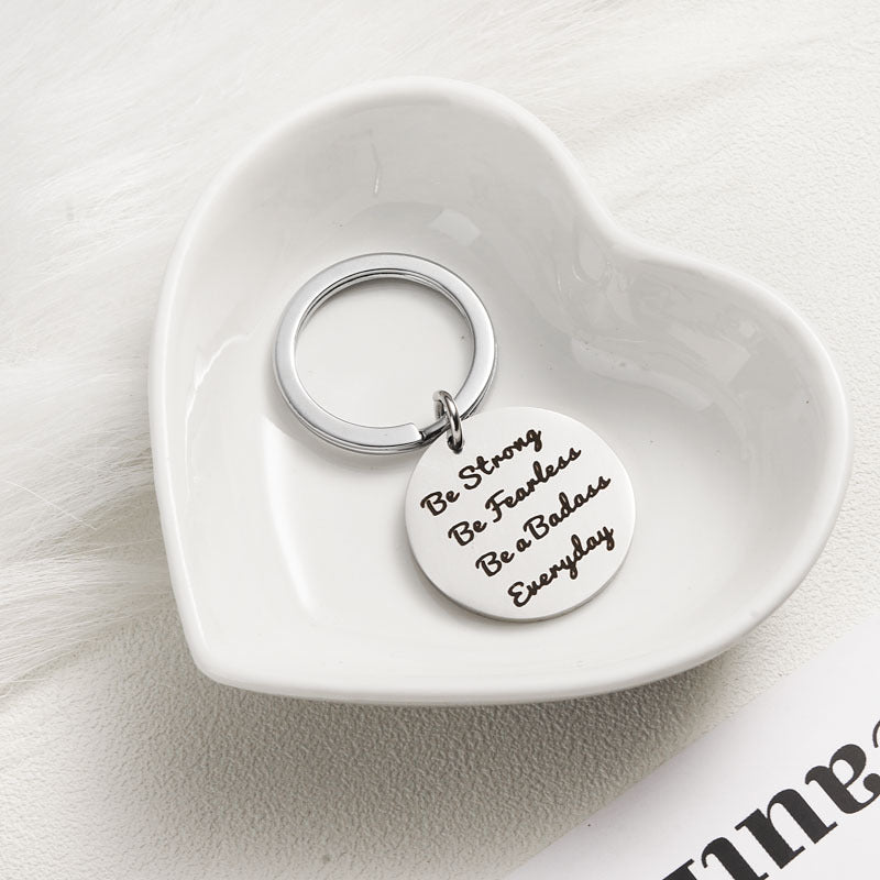 Key Chain - Be Strong Be Fearless Be a Badass