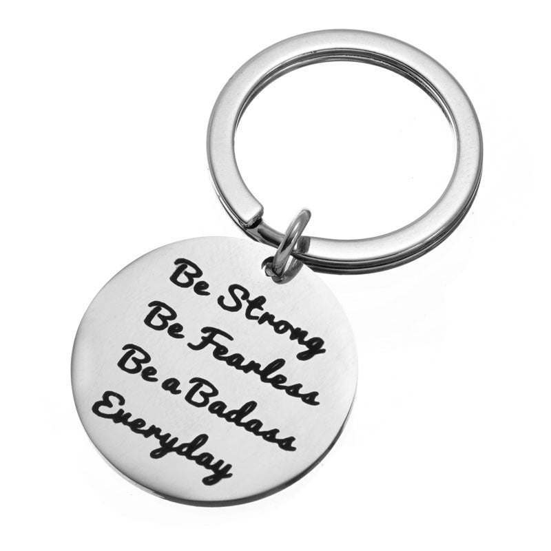 Key Chain - Be Strong Be Fearless Be a Badass