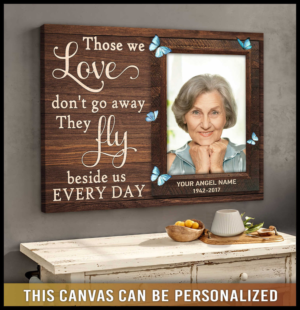 Those we love don't go away Personalised Memorial Canvas Prints