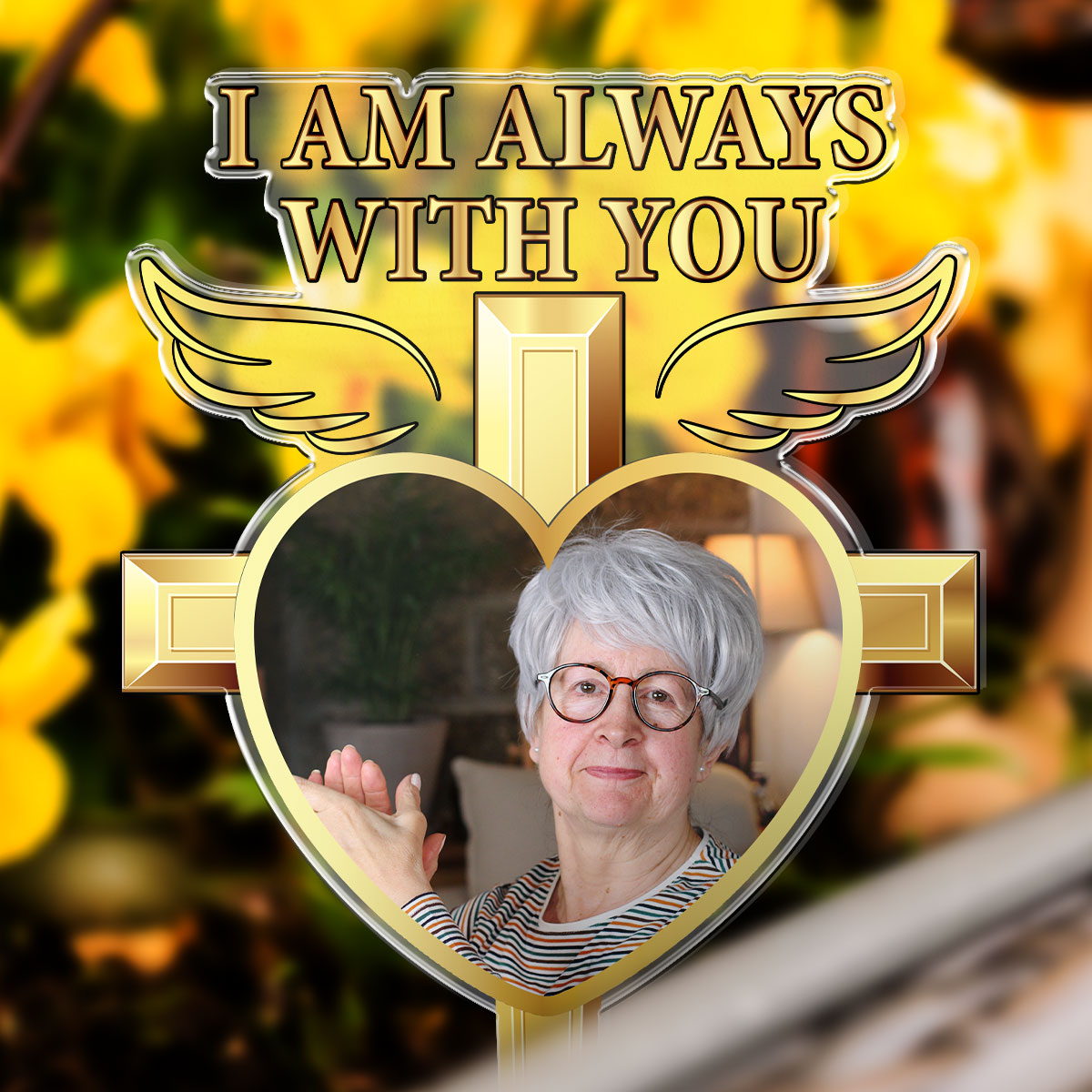 I Am Always With You - Personalized Memorial Acrylic Photo Garden Stake