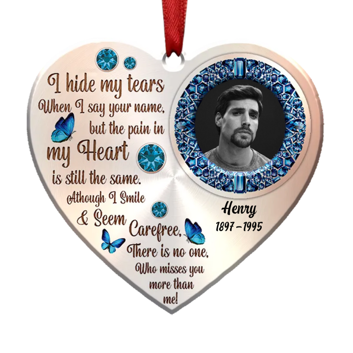 Memorial Gift - I Hide My Tears - Personalized Ornament