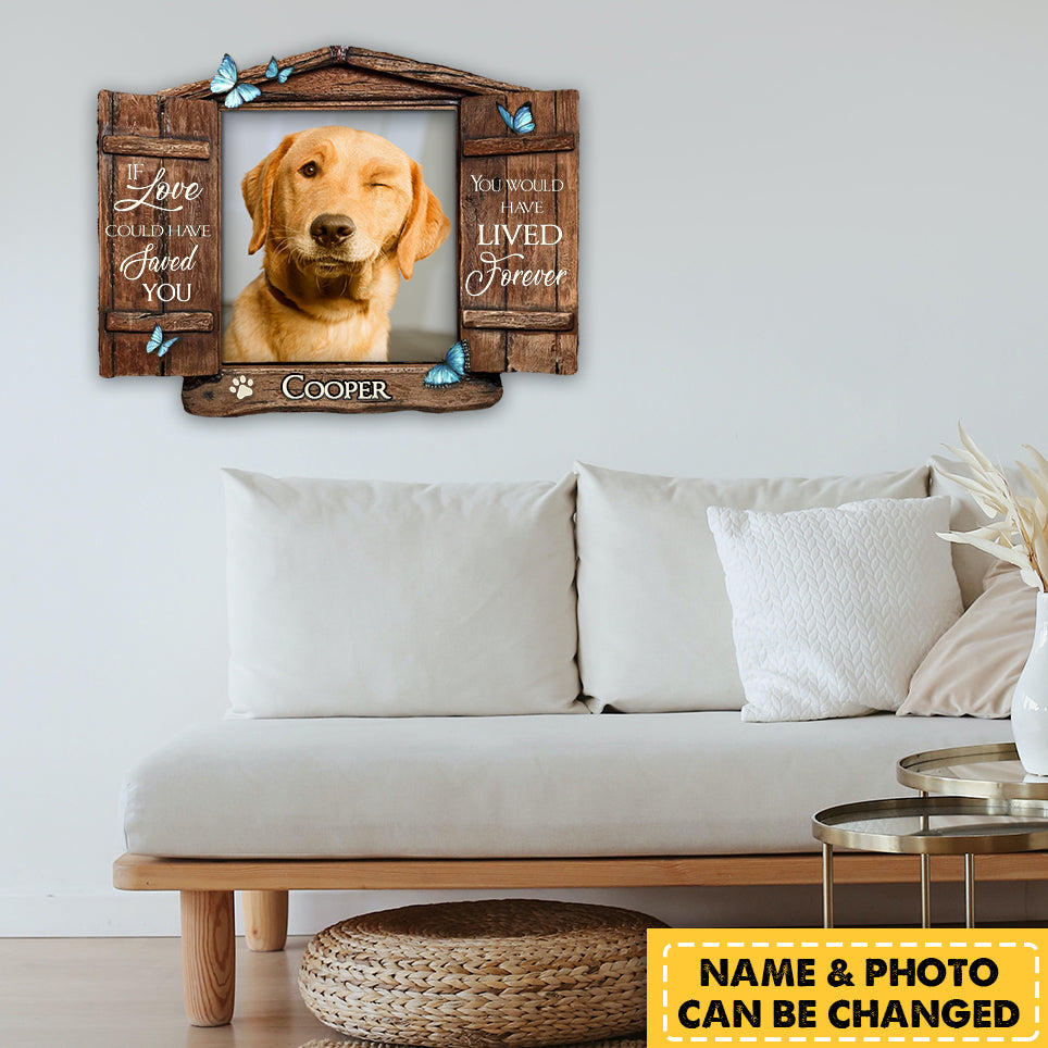 Personalized If Love Could Have Saved Pet Memorial Gift Window Decal