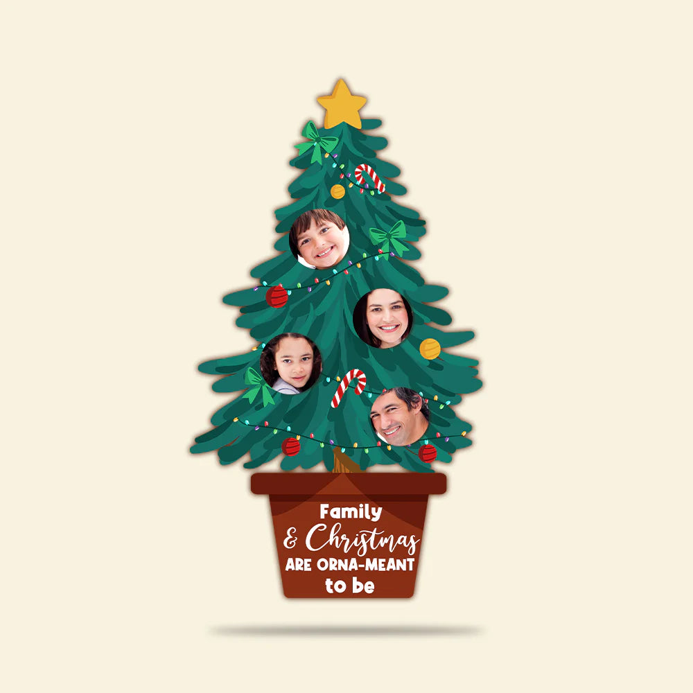 Personalized Christmas Tree Ornament - Upload Members' Faces, Family & Christmas Are Orna-Meant To Be